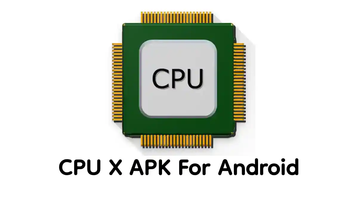 CPU X Features for Android Device and System Information